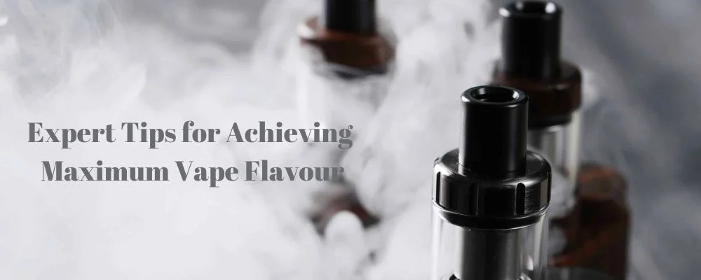 Expert Tips for Achieving Maximum Vape Flavour